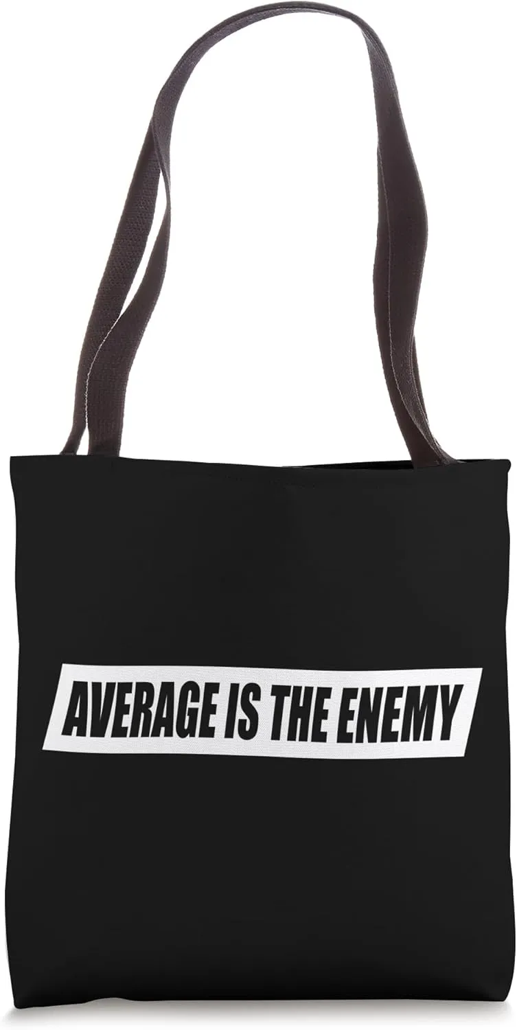Average Is The Enemy Training Workout Running Fitness Gym Tote Bag