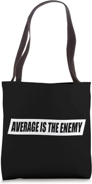 Average Is The Enemy Training Workout Running Fitness Gym Tote Bag