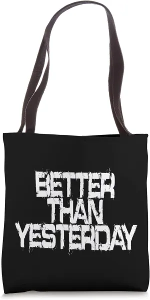Better Than Yesterday Training Workout Running Fitness Gym Tote Bag