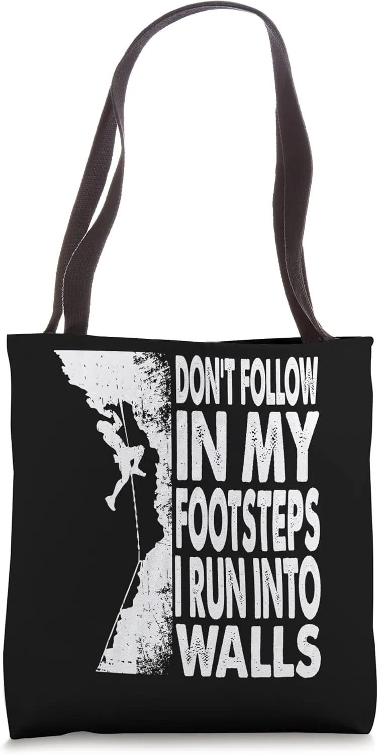 Don't Follow In My Footsteps I Run Climbing Boulders Tote Bag