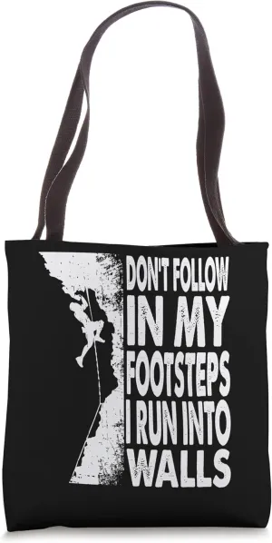 Don't Follow In My Footsteps I Run Climbing Boulders Tote Bag