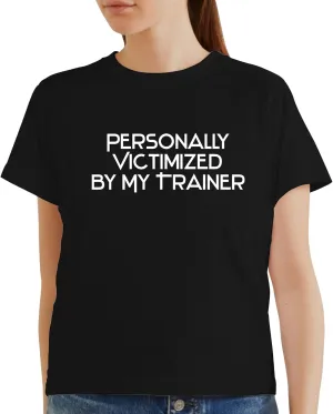 Harding Industries Personally Victimized by My Trainer - Women's Soft Graphic Misses Cut T-Shirt CP05 Black