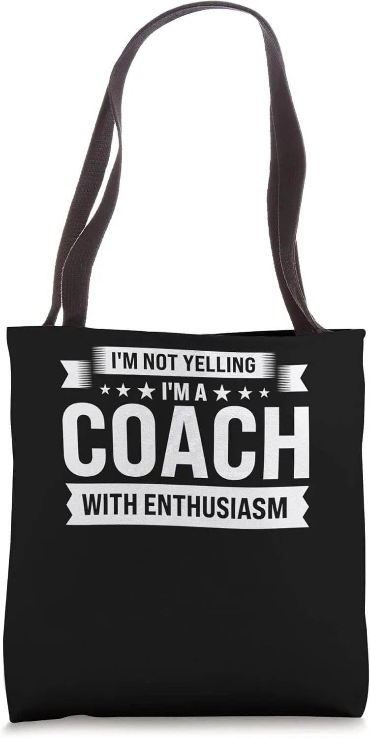 I'm not yelling I'm a coach ith enthusiasm coaches Tote Bag