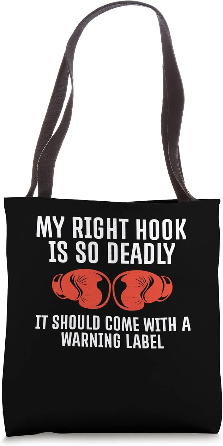 My Right Hook Is So Deadly It Should Come With A Tote Bag