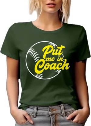 Put Me in Coach. Softball and Baseball Sport Game Graphic Tshirt for Player, Coach, Athlete, Trainer, Director, Friend, Bestf