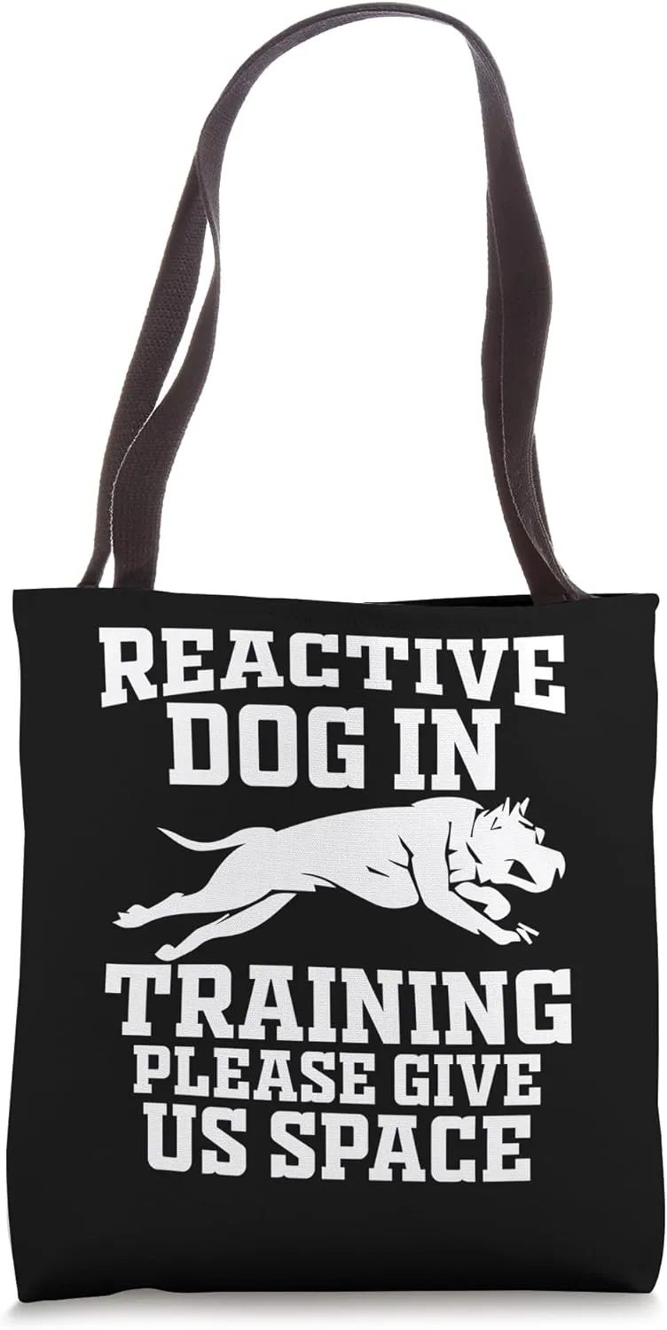Reactive Dog In Training & Nervous Dog Owners Dog Lover Tote Bag