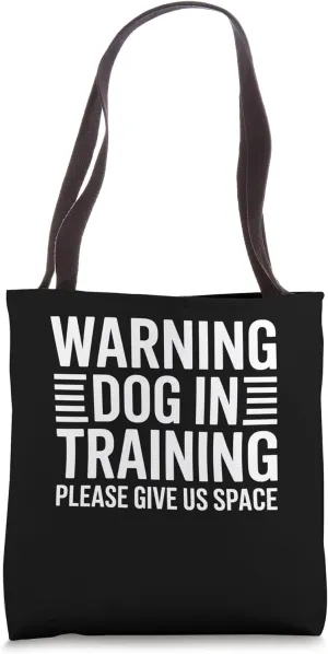 Reactive Dog In Training Nervous Dog Owners Tote Bag